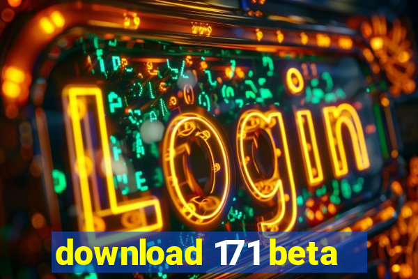download 171 beta